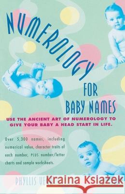 Numerology for Baby Names: Use the Ancient Art of Numerology to Give Your Baby a Head Start in Life Phyllis Vega 9780440613909 Dell Publishing Company - książka
