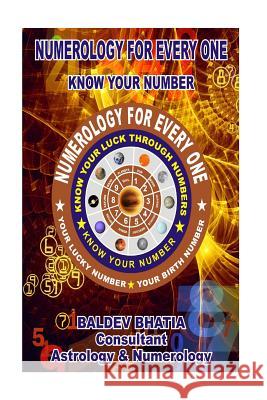 Numerology For Every One: Know Your Number Bhatia, Baldev 9781517277482 Createspace - książka