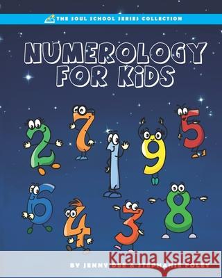 Numerology for Kids Stephanie Foley Jenny Dee 9781734629576 Jennifer Dee Communications - książka