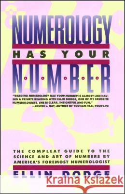 Numerology Has Your Number: Numerology Has Your Number Ellin Dodge 9780671642433 Fireside Books - książka
