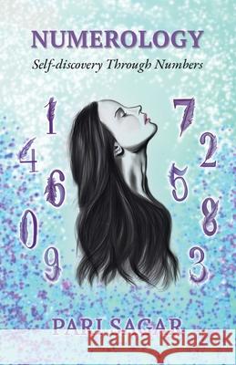 Numerology: Self-Discovery Through Numbers Pari Sagar 9781543758320 Partridge Publishing Singapore - książka