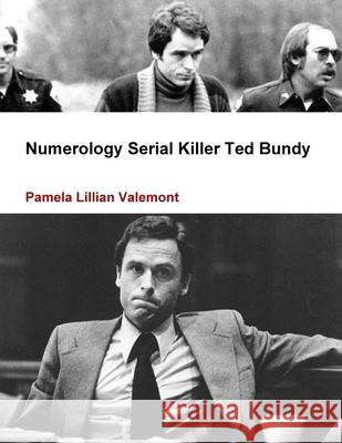 Numerology Serial Killer Ted Bundy Pamela Lillian Valemont 9781300655770 Lulu.com - książka