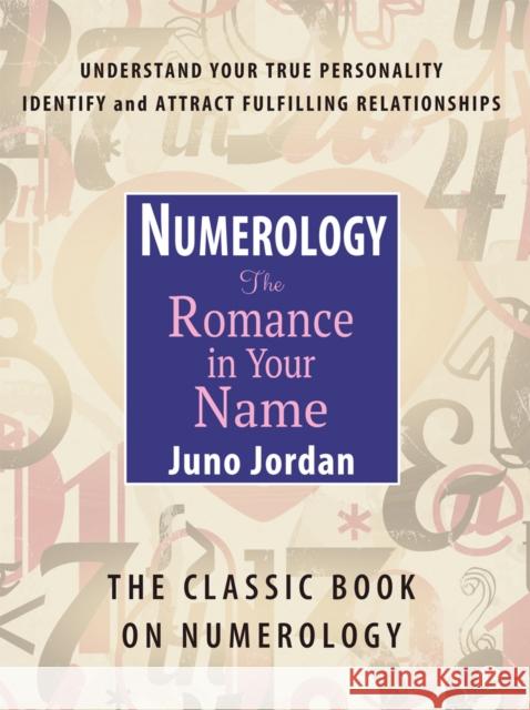 Numerology: The Romance in Your Name: The Classic Book on Numerology (Revised) Jordan, Juno 9780875162270 DeVorss & Company - książka