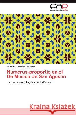 Numerus-proportio en el De Musica de San Agustín Correa Pabón Guillermo León 9783845482118 Editorial Acad Mica Espa Ola - książka
