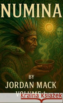 Numina Vol. 1: The Vine of Vision (Ayahuasca) Jordan Mack 9781300140337 Lulu.com - książka