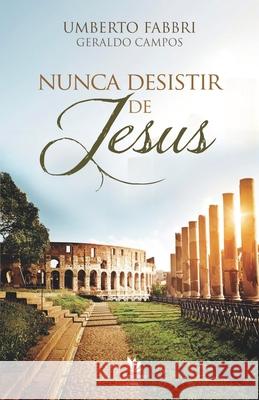 Nunca desistir de Jesus Umberto Fabbri 9798565754650 Independently Published - książka