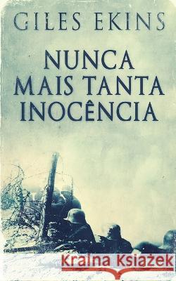 Nunca Mais Tanta Inocencia Giles Ekins Caroline Viesser  9784824176325 Next Chapter - książka