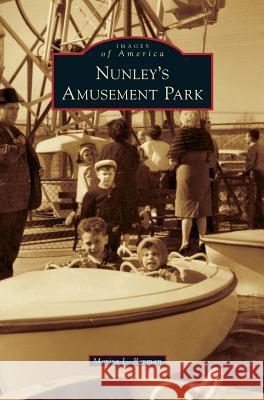 Nunley's Amusement Park Marisa L. Berman 9781531666286 Arcadia Library Editions - książka