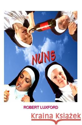 Nuns MR Robert Luxford 9781469997469 Createspace - książka