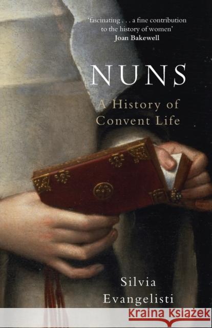 Nuns: A History of Convent Life Evangelisti, Silvia 9780199532056  - książka