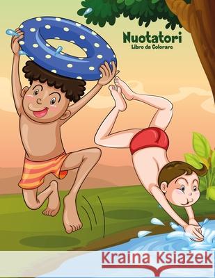 Nuotatori Libro da Colorare 1 Snels, Nick 9781723346934 Createspace Independent Publishing Platform - książka