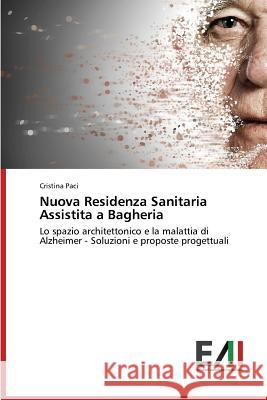 Nuova Residenza Sanitaria Assistita a Bagheria Paci Cristina 9783639770148 Edizioni Accademiche Italiane - książka