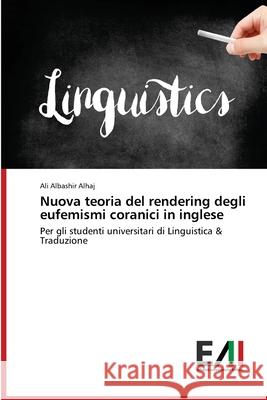 Nuova teoria del rendering degli eufemismi coranici in inglese Alhaj, Ali Albashir 9786200835543 Edizioni Accademiche Italiane - książka