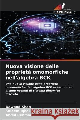 Nuova visione delle proprietà omomorfiche nell'algebra BCK Khan, Dawood 9786204097947 Edizioni Sapienza - książka