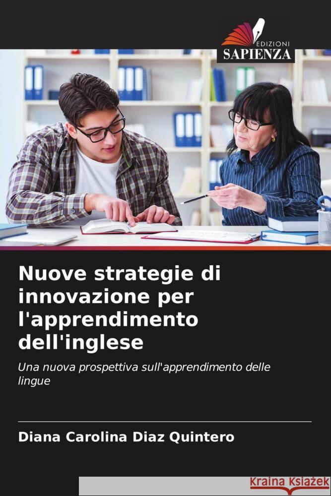 Nuove strategie di innovazione per l'apprendimento dell'inglese Diaz Quintero, Diana Carolina 9786206629276 Edizioni Sapienza - książka