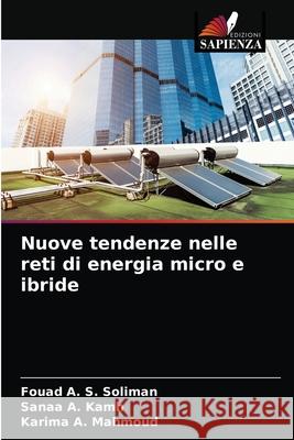 Nuove tendenze nelle reti di energia micro e ibride Fouad A. S. Soliman Sanaa A. Kamh Karima A. Mahmoud 9786203674903 Edizioni Sapienza - książka