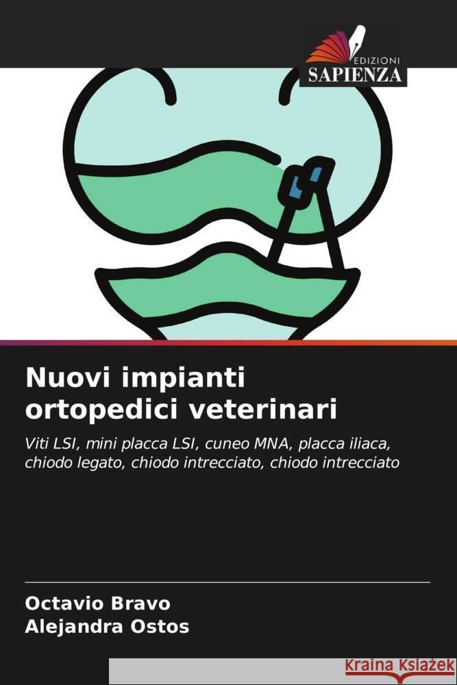 Nuovi impianti ortopedici veterinari Octavio Bravo Alejandra Ostos 9786206656166 Edizioni Sapienza - książka