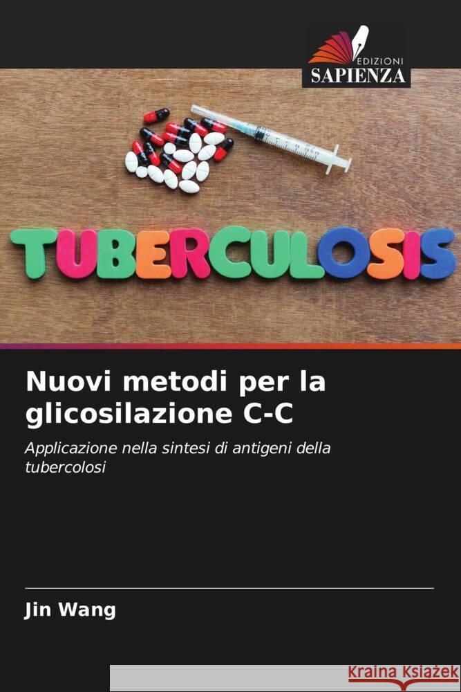 Nuovi metodi per la glicosilazione C-C Jin Wang 9786206635772 Edizioni Sapienza - książka