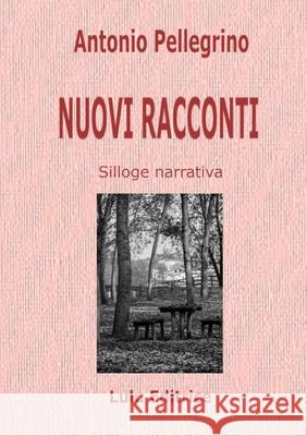 NUOVI RACCONTI Antonio Pellegrino 9780244850210 Lulu.com - książka