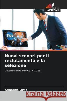 Nuovi scenari per il reclutamento e la selezione Armando Ortiz   9786206263739 Edizioni Sapienza - książka