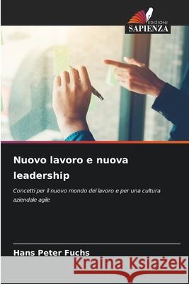 Nuovo lavoro e nuova leadership Fuchs, Hans Peter 9786208765873 Edizioni Sapienza - książka
