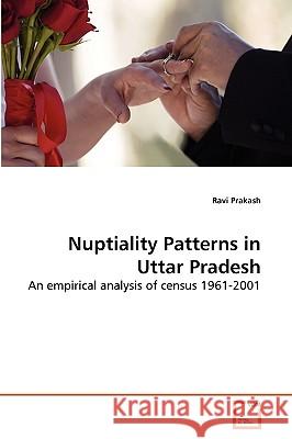 Nuptiality Patterns in Uttar Pradesh Ravi Prakash 9783639277050 VDM Verlag - książka