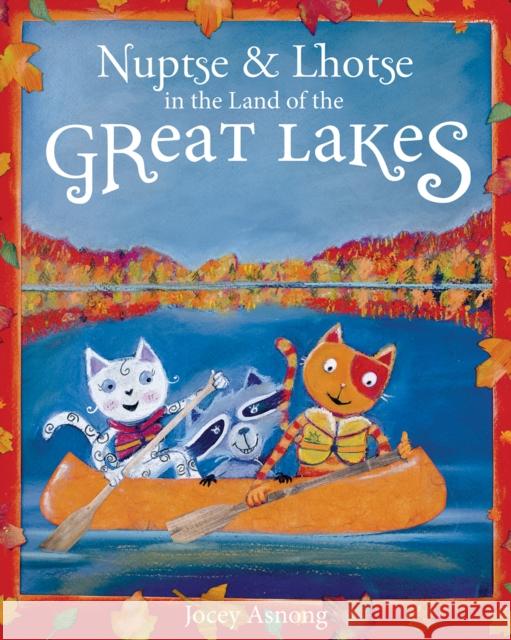 Nuptse and Lhotse in the Land of the Great Lakes Jocey Asnong 9781771605342 Rocky Mountain Books Incorporated - książka