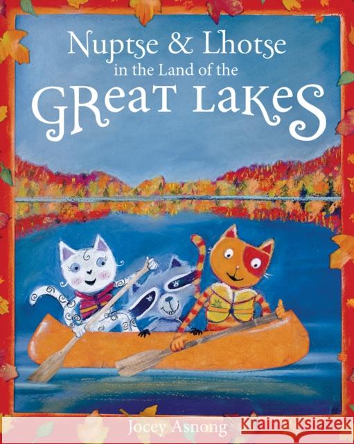 Nuptse and Lhotse in the Land of the Great Lakes Jocey Asnong 9781771605359 Rocky Mountain Books Incorporated - książka