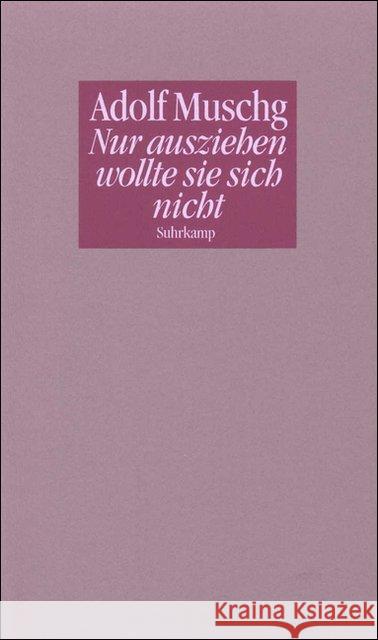 Nur ausziehen wollte sie sich nicht : Eine Novelle Muschg, Adolf 9783518407424 Suhrkamp - książka