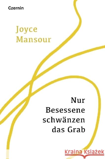 Nur Besessene schwänzen das Grab Mansour, Joyce 9783707608526 Czernin - książka