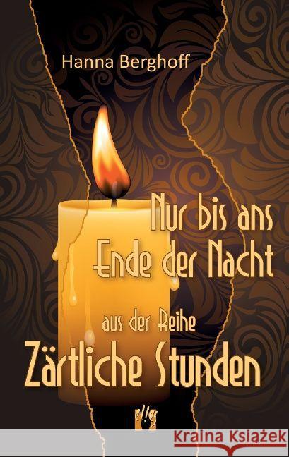 Nur bis ans Ende der Nacht : Aus der Reihe 'Zärtliche Stunden' Berghoff, Hanna 9783956091612 Elles - książka