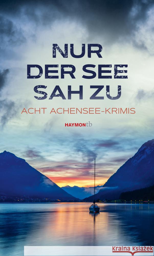 Nur der See sah zu Lorenz, Wiebke, Kolozs, Martin, Förg, Nicola 9783709979433 Haymon Verlag - książka