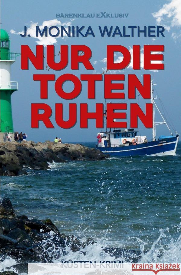 Nur die Toten ruhen Walther, J. Monika 9783565010721 epubli - książka