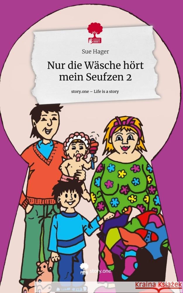 Nur die Wäsche hört mein Seufzen 2. Life is a Story - story.one Hager, Sue 9783711520197 story.one publishing - książka