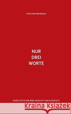 Nur drei Worte Dreisbach, Günther 9783743965294 Tredition Gmbh - książka