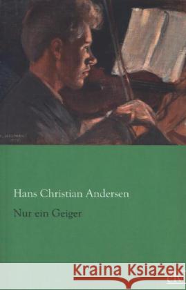 Nur ein Geiger Andersen, Hans Christian 9783862676590 Europäischer Literaturverlag - książka