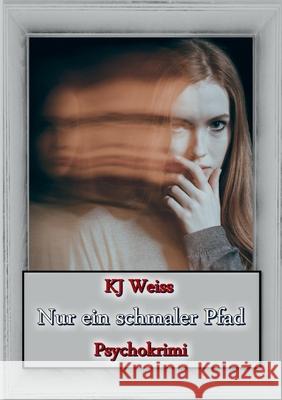 Nur ein schmaler Pfad Kj Weiss 9783754374696 Books on Demand - książka