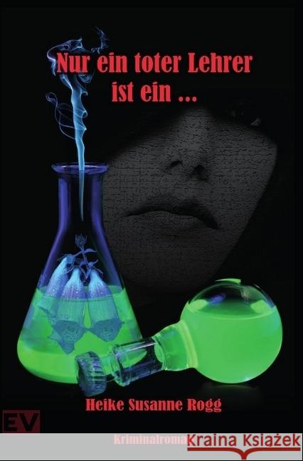 Nur ein toter Lehrer ist ein... Rogg, Heike Susanne 9783746706252 epubli - książka
