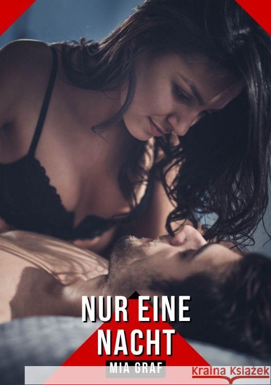 Nur eine Nacht: Geschichten mit explizitem Sex f?r Erwachsene Mia Graf 9783384157973 MIA Graf - książka