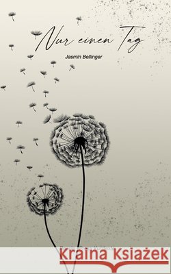 Nur einen Tag Jasmin Bellinger 9783754310373 Books on Demand - książka