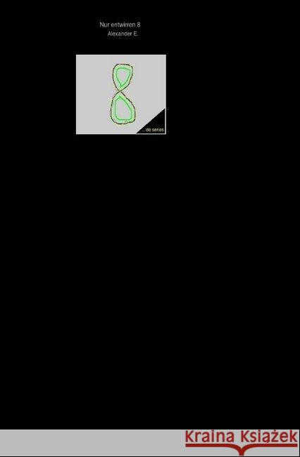 Nur entwirren 8 E., Alexander 9783748526674 epubli - książka