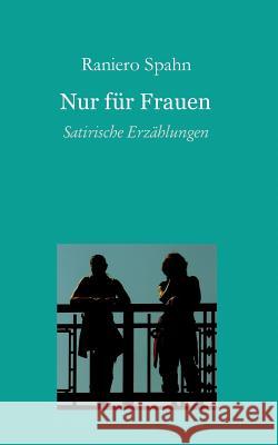 Nur für Frauen Spahn, Raniero 9783833477294 Books on Demand - książka