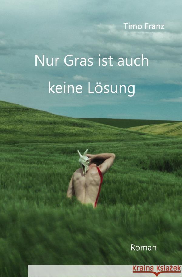 Nur Gras ist auch keine Lösung Franz, Timo 9783758407178 epubli - książka