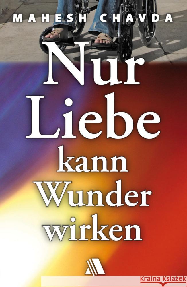 Nur Liebe kann Wunder wirken : Übernatürliche Zeugnisse von Gottes Wirken Chavda, Mahesh 9783931025472 Asaph - książka