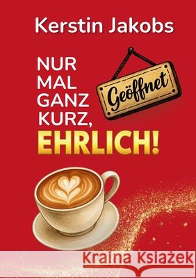Nur mal ganz kurz, ehrlich!: Kurioses aus dem Ladenalltag Kerstin Jakobs 9783695158454 Bod - Books on Demand - książka