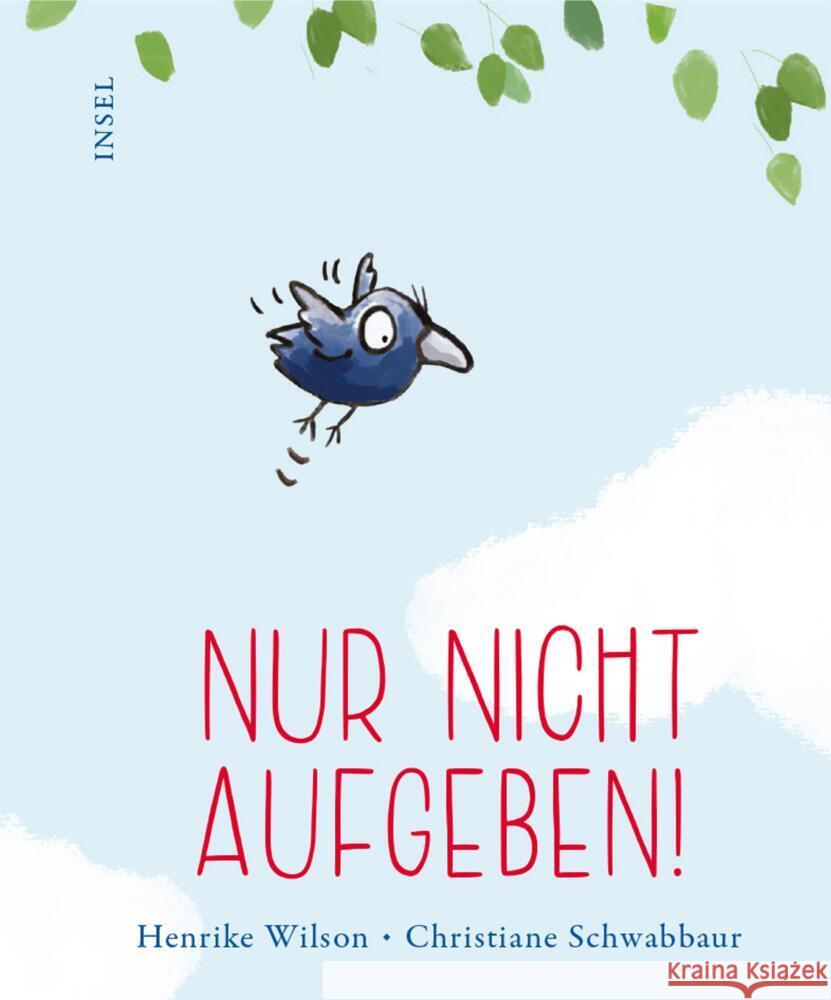 Nur nicht aufgeben! Wilson, Henrike, Schwabbaur, Christiane 9783458643388 Insel Verlag - książka