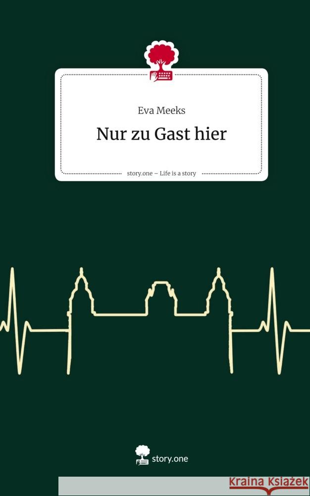 Nur zu Gast hier. Life is a Story - story.one Meeks, Eva 9783711803788 story.one publishing - książka