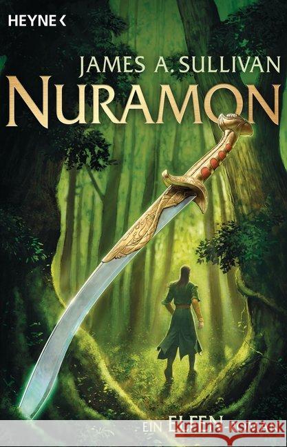 Nuramon : Ein Elfenroman. Originalausgabe Sullivan, James A. 9783453529946 Heyne - książka