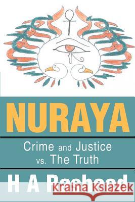 Nuraya: Crime and Justice vs. The Truth Rasheed, H. A. 9780595300969 iUniverse - książka