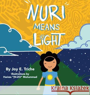 Nuri Means Light Joy E. Triche Hamza Muhammad 9780990589563 Tiger Stripe Publishing - książka